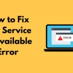 How to Fix 503 Service Unavailable Error