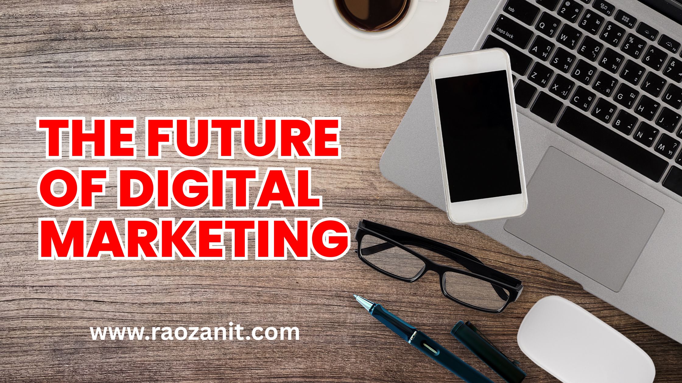 The Future of Digital Marketing